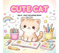 Cute Cat Coloring Book: 50 Bold and Easy Cat Illustrations: Adorable Designs for Stress Relief and Relaxation for Adults, Seniors, and Kids