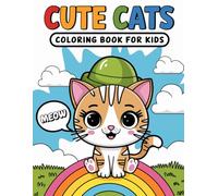 Cute Cat Coloring Book for Kids: 100 Adorable and Funny Kittens to Color!