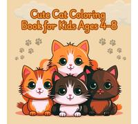 Cute Cat Coloring Book for Kids Ages 4-8: 50 Fun and Easy Cat and Kitten Pages - Perfect Gift for Boys and Girls Who Love Cats