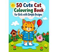 Cute Cat Colouring Book for Girls: 50 Simple & Bold Designs: Easy Kitten Illustrations for Kids Ages 4 5 6 7, Toddlers, and Beginners: A Whimsical ... with Big Shapes and Thick Lines (UK Edition)