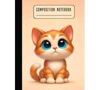 Cute Cat Composition Notebook: Adorable Kitten-Themed School Supply - 110 College-Ruled Pages | Perfect for Girls, Students & Cat Lovers
