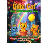 Cute Cat Cozy & Bold Coloring Book: Easy Spiral, Relaxing Fun & Life Moments for Kids, Teens & Adults