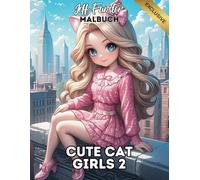 Cute Cat Girls 2 - Das süßeste Ausmalbuch für Fans von Katzengirls & Anime-Charme: 50 bezaubernde Motive zum Ausmalen für Kinder, Jugendliche & Erwachsene