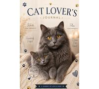 Cute Cat Lover’s Journal: A Cozy Cat Notebook for Writing, Planning & Daily Reflection