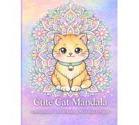 Cute Cat Mandala Coloring Book: 40 Adorable Relaxing Cat Mandala Designs for Adults and Teens