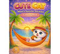 Cute Cat: Mimi’s Summer Vacation: Fun and Easy Coloring Pages with Cute Cats, Summer Scenes, Relaxing Activities for Kids Ages 4-8