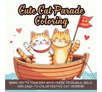 Cute Cat Parade Coloring: Bring joy to your day with these adorable, bold, and easy-to-color festive cat designs!