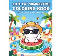 Cute Cat Summertime Coloring Book: 25 Fun Summer Adventures for Kids