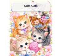 Cute Cats: A Cute Coloring Book for Adults: 100 Adorable Single-Sided Designs, No Bleed-Through