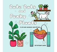 Cute Cats and Funky Plants: A cute and whimsical coloring book
