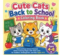 Cute Cats Back to School Coloring Book: Bold and Easy School-Themed Kitten Coloring Pages with Thick Lines for Toddlers, Kindergarten, and Kids Ages 4-8