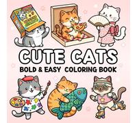 Cute Cats Bold and Easy Coloring Book: for Kids, Teens & Adults Featuring 50 Kawaii Cat Designs in Cozy Everyday & Magical Scenes for Relaxation and Stress Relief