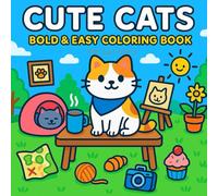 Cute Cats - Bold and Easy Coloring Book: Relaxing and Fun Cat-Themed Coloring Pages for Children and Grown-Up Cat Fans