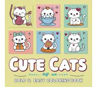 Cute Cats Bold and Easy Coloring Book: Relaxing and Fun Pages: Adorable Cats in Bold and Simple Coloring Pages for Laid Back, Stress-Free Fun Purrrfect for Those Lazy Cat Days