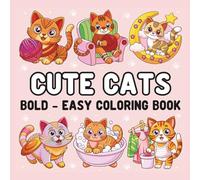 Cute Cats Bold and Easy Coloring Book: Simple Designs for Stress Relief and Creative Fun