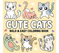 Cute Cats Bold and Easy Coloring Book: Super Simple Coloring Pages for Laid Back, Stress-Free Fun (Purrrfect for Those Lazy Cat Days!)