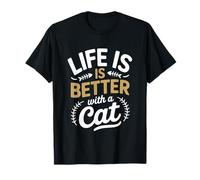 Cute Cats Citazioni Life Is Better with A Cat Kittens Maglietta
