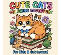 Cute Cats Coloring Adventure: 52 Adorable Cat Coloring Pages for Relaxation and Fun