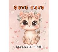 Cute Cats Coloring Book:: 50 Easy and Adorable Kawaii Cat Pages for Creative Fun and Stress Relief for Kids and Adults