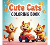 Cute Cats Coloring Book: Bold and Easy for Kids and Adults | Singing Cats, Driving Cats, and Funny Cat Scenes for Relaxation and Fun (Cat Coloring Books)