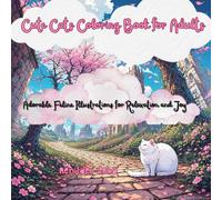 Cute Cats Coloring Book for Adults: Adorable Feline Illustrations for Relaxation and Joy
