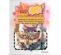 Cute Cats Coloring Book for Adults and Teens:: Relaxing Cat Designs for Stress Relief, Fun and Easy Animal Coloring Pages for Cat Lovers