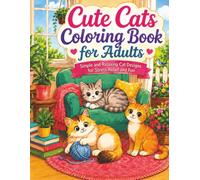 Cute Cats Coloring Book for Adults: Simple and Relaxing Cat Designs for Stress Relief and Fun