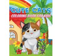 Cute Cats Coloring Book for Kids: 50 Funny, Easy and Simple Large Print Designs for Adults, Seniors and Kids to Relaxation