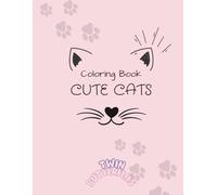 Cute Cats Coloring Book for Kids Adorable Kittens, Sweets & Tea Time Scenes : Fun & Relaxing Coloring Pages for Children Ages 4-8: Adorable Kittens, ... Fun and Easy Coloring Pages for Kids Ages 4-8