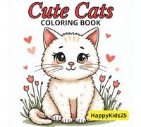 Cute Cats Coloring Book for Kids & Adults: Adorable and Easy Kitten Coloring Pages, Animal Coloring Book for Cat Lovers and Young Artists