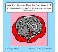 Cute Cats Coloring Book for Kids Ages 4-8: A Fun and Creative Screen-Free Activity with 40 Original Cat Illustrations