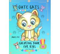 Cute Cats Coloring Book for Kids Ages: 4-8: Fun and Easy Pages with a Unique Design, Suitable for Boy or Girls