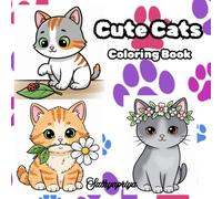 Cute Cats Coloring Book: Fun and Simple Cat Designs for Ages 3-10 | A Cozy World of Cute Kittens for Little Artists (Cozy Joy Colo Series)