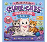 Cute Cats Colouring Book 3: Advanced Level for Cat Lovers looking for a Challenge