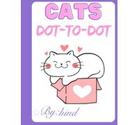 Cute Cats Dot to Dot for Kids: A Fun and Educational Dot-to-Dot Activity Book for Kids Aged 4-8 with Adorable Cat Designs