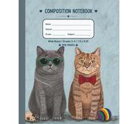 Cute Cats with Sunglasses Composition Notebook: Wide Ruled Journal | 200 Pages, 7.5 x 9.25 Inch | Funny Kittens School Notebook for Kids, Teens, and Cat Lovers | Paula A. Chavers Art Collection