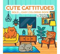 Cute Cattitudes - Grumpy, Sassy, and Unbothered: A bold and easy coloring book for catlovers