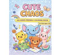 Cute Chaos: An ADHD-Friendly Coloring book