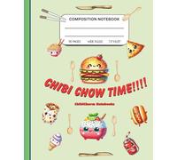 Cute Chibi Chow Time Composition Notebook for School: Cute Kawaii Snack Food Notebook