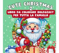 Cute Christmas 2: Libro da colorare per tutta la famiglia