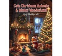 Cute Christmas Animal & Winter Wonderland Coloring Book: A Holiday Coloring Book Featuring Reindeer, Penguins, Foxes & Polar Bears for Kids & Adults