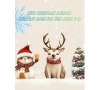 Cute Christmas Animals Coloring Book for Kids (Ages 3-5)