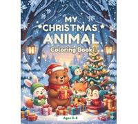 Cute Christmas Animals Coloring Book for Kids Ages 3-8: Fun Holiday Coloring Pages with Adorable Winter Animals and Festive Scenes