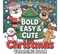 Cute Christmas Bold and Easy Coloring Book: A Festive Collection of 162 Adorable Holiday Illustrations for Kids, Teens, and Adults | Fun 8.5x8.5 ... Snowmen, and Joyful Christmas Cheer!