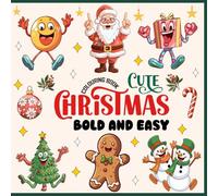 Cute Christmas Bold and Easy Coloring Book: Adorable Festive Designs to Spark Creativity for Everyone | 50 Adorable & Large Illustrations for Stress Relief