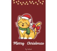 Cute Christmas Cat Notebook: Adorable Holiday Journal with Santa Cat- Blank 6"x9" Notebook For Notes, Writing and Gifts