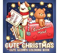 Cute Christmas Coloring Book: Cozy Winter Coloring Pages featuring Hygge Holiday Scenes and Adorable Animal Characters Illustrations for Kids and Adults Relaxation and Joy