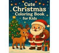 Cute Christmas Coloring Book for Kids: 55 Fun and Easy Holiday Coloring Pages for Kids Ages 4-10