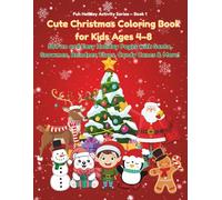 Cute Christmas Coloring Book for Kids Ages 4-8: 50 Fun and Easy Holiday Pages with Santa, Snowmen, Reindeer, Elves, Candy Canes & More! Author: Jintana Mootz