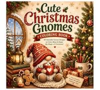 Cute Christmas Gnomes Coloring Book: 40 Cozy & Whimsical Holiday Coloring Pages for Relaxation, Creativity & Christmas Fun